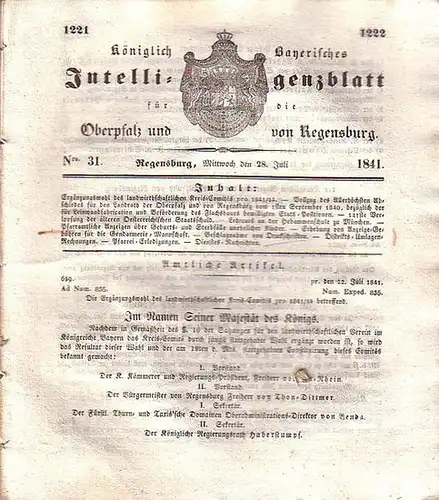 Regensburg: Königlich Bayerisches Intelligenzblatt für die Oberpfalz und von Regensburg. No. 31 vom Mittwoch, den 28. Juli 1841. Im Inhalt u.a.:  Vollzug des Allerhöchsten.. 