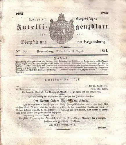 Regensburg: Königlich Bayerisches Intelligenzblatt für die Oberpfalz und von Regensburg. No. 33 vom Mittwoch, den 11. August 1841. Im Inhalt u.a.: Besteuerung der Eigenthümer und...