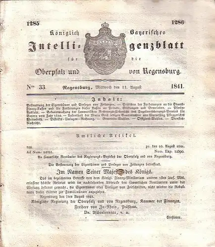 Regensburg: Königlich Bayerisches Intelligenzblatt für die Oberpfalz und von Regensburg. No. 33 vom Mittwoch, den 11. August 1841. Im Inhalt u.a.: Besteuerung der Eigenthümer und.. 