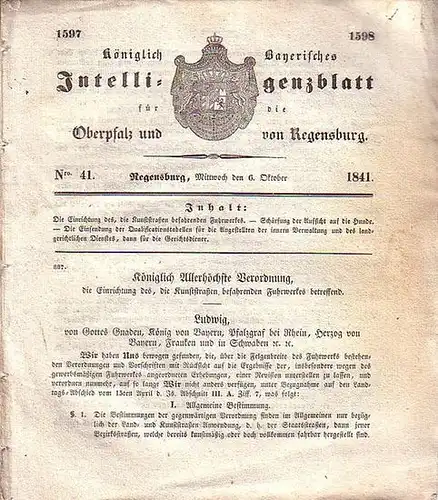 Regensburg: Königlich Bayerisches Intelligenzblatt für die Oberpfalz und von Regensburg. No. 41 vom Mittwoch, den 6.Oktober 1841. Im Inhalt u.a.: Die Einrichtung des, die Kunststraßen.. 