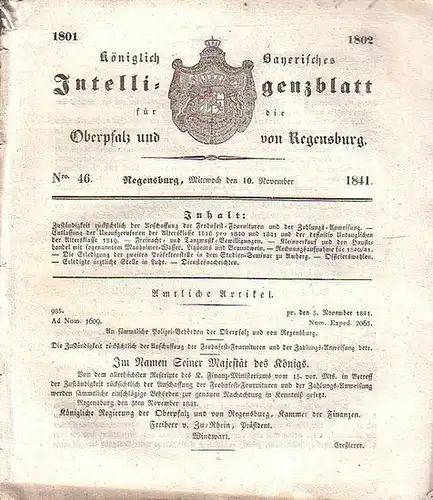 Regensburg: Königlich Bayerisches Intelligenzblatt für die Oberpfalz und von Regensburg. No. 46 vom Mittwoch, den 10. November 1841. Im Inhalt u.a.: Zuständigkeit  rücksichtlich der...
