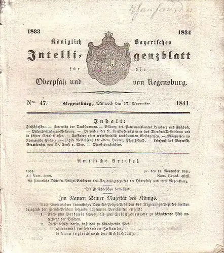 Regensburg: Königlich Bayerisches Intelligenzblatt für die Oberpfalz und von Regensburg. No. 47 vom Mittwoch, den 17. November 1841. Im Inhalt u.a.: Vorschriften der Fleischbeschau /.. 
