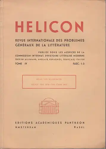 Rilke, Rainer Maria. - Kleinmayr, Hugo von: Rilke. Von ihm und über ihn. ( = Helicon. Revue Internationale des Problemes Generaux de la Litterature. Tome IV. Fasc. 1-3.). 