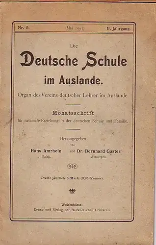 Schule, Die deutsche im Auslande.   Amrhein, Hans und Bernhard Gaster (Herausgeber): Die Deutsche Schule im Auslande. Organ des Vereins deutscher Lehrer im Auslande.. 