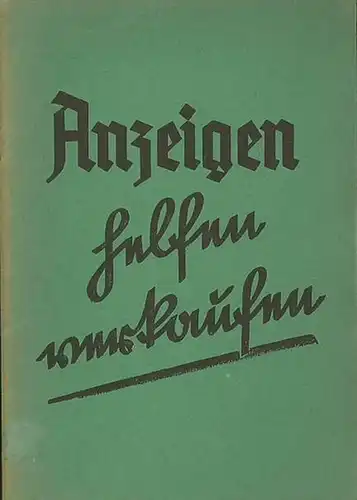 Reichsverband der deutschen Anzeigenmittler e.V. (Hrsg.): Anzeigen helfen verkaufen! Kurzer Leitfaden für alle, die den Wert der guten Anzeigenwerbung noch nicht kennen. 