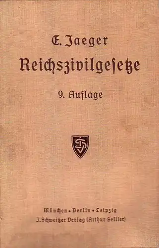 Reichszivilgesetz - Jaeger, Dr. Ernst (Hrsg.): Reichszivilgesetze. 