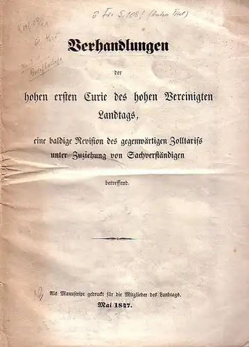 Revolution 1848. - [Anonym:]: Verhandlungen der hohen ersten Curie des hohen Vereinigten Landtags, eine baldige Revision des gegenwärtigen Zolltarifs unter Zuziehung von Sachverständigen betreffend. Als...