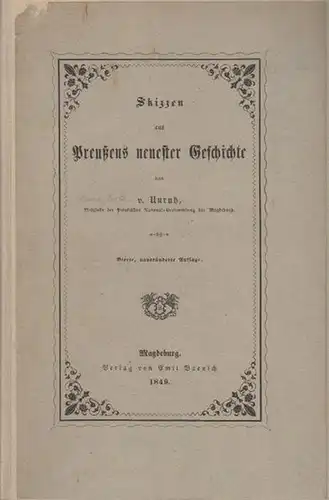 Revolution 1848. - Unruh, [Hans Victor] v: Skizzen aus Preußens neuester Geschichte. 4., unveränd. Aufl. 