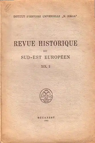 Revue Historique du sud-est Europeen: Fondee par N. Iorga. (Annee) XIX,2. 