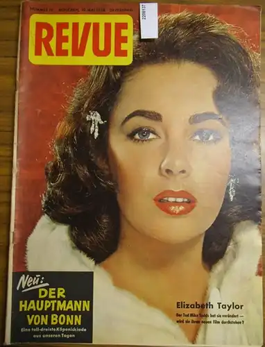 Revue. - Taylor, Elizabeth: Revue. Nr. 19 vom 10. Mai 1958. Aus dem Inhalt: Der Hauptmann von Bonn  - Robert Schneider; Kindesentführungen; Neue Bademode. Chefredakteur: Felix von Schumacher. 