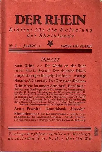 Rhein, Der: Der Rhein. Blätter für die Befreiung der Rheinlande. Jahrgang 1, Nr. 1, 15. Februar 1923. Mit Beiträgen von Josef Maria Frank: Der deutsche...