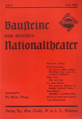 Bausteine zum deutschen Nationaltheater. Heft 6, Juni 1936, Jahrgang 4. Organ der NS Kulturgemeinde. Herausgeber: Walter Stang. Im Inhalt: W. Braumüller 'Die Dietrich Eckart Bühne.. 