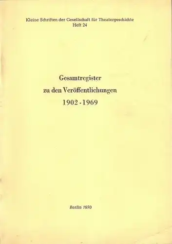 Steinbeck, Dietrich: Gesamtregister zu den Veröffentlichungen 1902 - 1969. Mit Vorwort von D. Steinbeck. Kleine Schriften der Gesellschaft für Theatergeschichte, Heft 24. 