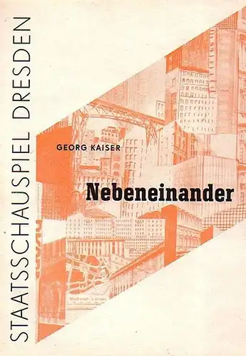 Staatsschauspiel Dresden - G.Kaiser: Nebeneinander. Programmheft für 1960 /1961. 