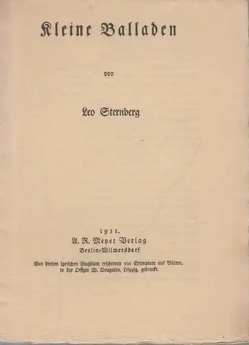 Sternberg, Leo: Kleine Balladen. Lyrisches Flugblatt. Von diesem lyrischen Flugblatt erscheinen 500 Exemplare auf Bütten, in der Offizin W. Drugulin, Leipzig, gedruckt. 