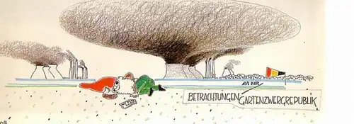 Rüskamp, R. (Texte) und Froemel, W. (Gestaltung und Zeichnungen) und Baumann, W. (Idee): Betrachtungen aus der Gartenzwergrepublik. (= Edition Boltz. 