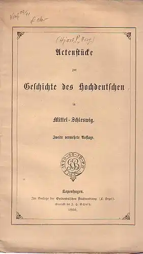 Schleswig / Dänemark. - (Hjort, P[eder]; Hrsg.:): Actenstücke zur Geschichte des Hochdeutschen in Mittel-Schleswig. 2.verm. Aufl. 