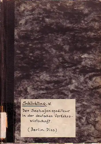 Schlichting, Wolfhart: Der Seehafenspediteur in der deutschen Verkehrswirtschaft. Dissertation an der Handels- Hochschule Berlin, 1931. 