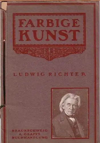 Richter, Ludwig: Ludwig Richter. Acht der schönsten Bilder des Meisters in künstlerischem Vierfarbendruck. Mit einem kurzen Geleitwort. 