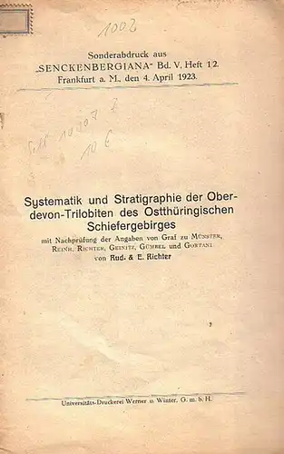 Richter, Rud. und E: Systematik und Stratigraphie der Oberdevon - Trilobiten des Ostthüringischen Schiefergebirges. Sonderabdruck aus 'Senckenbergiana' , Band V, Heft 1/2, 4. April 1923. 