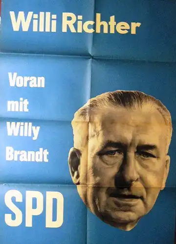 Wahlwerbe - Plakat der SPD: Willi Richter. Voran mit Willy Brandt. SPD