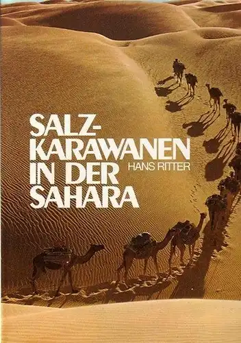 Ritter, Hans: Salzkarawanen in der Sahara. 