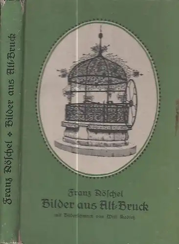 Bruck. - Altbruck. - Röschel, Franz: Bilder aus Alt-Bruck. 