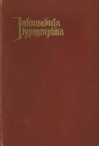 Rosenthal, Jacques: Incunabula Typographica : Catalogue d'une collection d'incunables. Decrits et offerts aux amateurs a l'ocassion du cinquieme centenaire de Guttenberg. 
