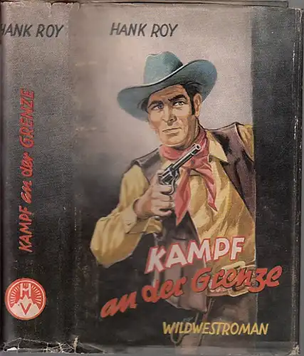 Roy, Hank: Kampf an der Grenze. Wildwest - Roman. 