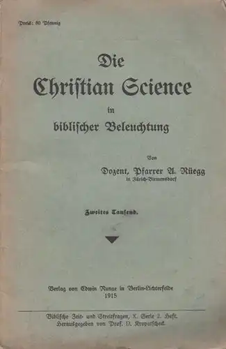 Rüegg, A: Die Christian Science in biblischer Beleuchtung. (= Biblische Zeit- und Streitfragen, Serie X, Heft 2. 
