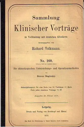 Sammlung Klinischer Vorträge. - Baginsky, Benno: Die rhinoskopischen Untersuchungs- und Operationsmethoden. (= Sammlung Klinischer Vorträge in Verbindung mit deutschen Klinikern, No. 160). 