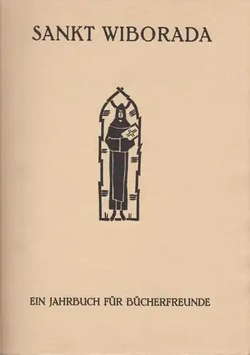 Sankt Wiborada - Rost, Hans (Hrsg.): Sankt Wiborada : Ein Jahrbuch für Bücherfreunde. 4. Jg. 1937. 