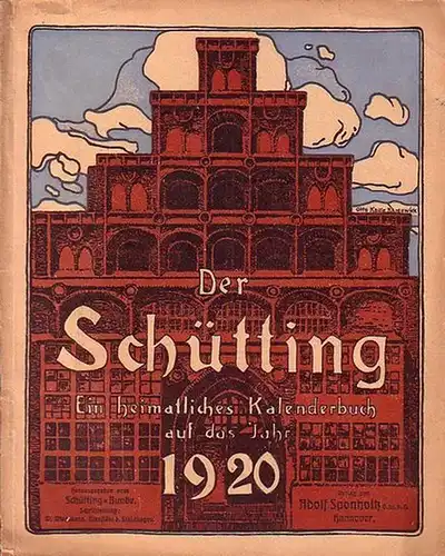 Schütting, Der - Wiegmann, W. (Schriftleitung): Der Schütting. Ein heimatliches Kalenderbuch auf das Jahr 1920. Aus dem Inhalt: Albrecht Janssen - Ein friesischer Bauer /...