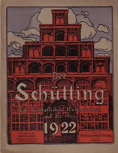 Schütting, Der - Wiegmann, W. (Schriftleitung): Der Schütting. Ein heimatliches Kalenderbuch auf das Jahr 1922. 
