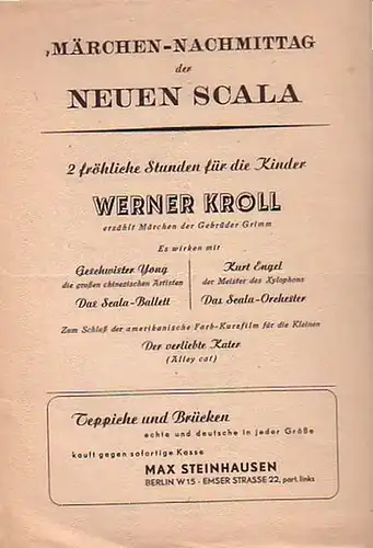Scala: Programm - Zettel zu: Märchen - Nachmittag der Neuen Scala. 2 fröhliche Stunden für die Kinder. Werner Kroll erzählt Märchen der Gebrüder Grimm. Mitwirkende:...