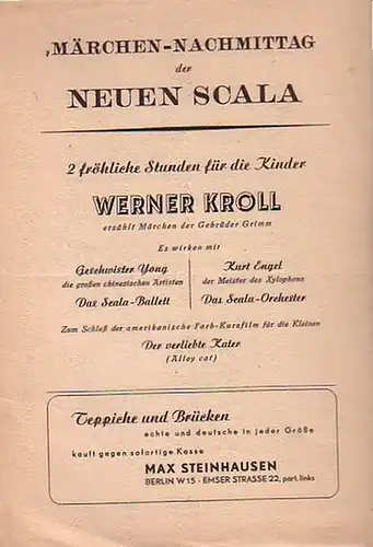 Scala: Programm   Zettel zu: Märchen   Nachmittag der Neuen Scala. 2 fröhliche Stunden für die Kinder. Werner Kroll erzählt Märchen der Gebrüder.. 