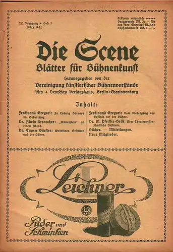 Scene, Die // Vereinigung künstlerischer Bühnenvorstände // Gregori, Ferdinand Prof. (Hrsg.): Die Scene. XII. Jahrgang, Heft 3, März 1922. Blätter für Bühnenkunst. - Inhalt: Zu...