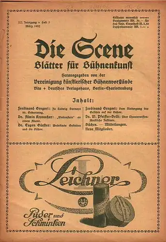 Scene, Die // Vereinigung künstlerischer Bühnenvorstände // Gregori, Ferdinand Prof. (Hrsg.): Die Scene. XII. Jahrgang, Heft 3, März 1922. Blätter für Bühnenkunst.   Inhalt:.. 