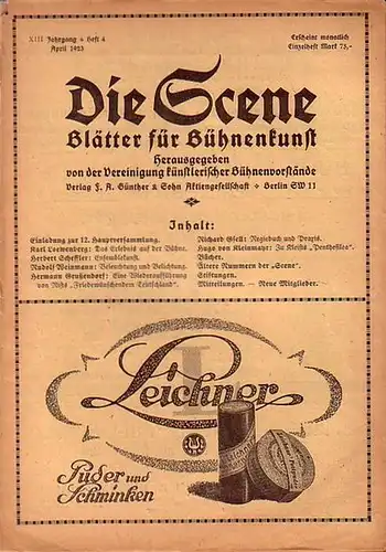 Scene, Die // Vereinigung künstlerischer Bühnenvorstände // Gregori, Ferdinand Prof. (Hrsg.): Die Scene. XIII. Jahrgang, Heft 4, April 1923. Blätter für Bühnenkunst.  - Inhalt:...