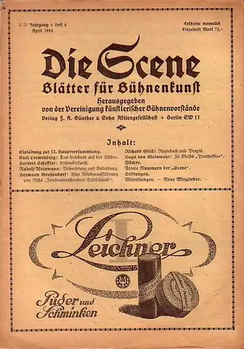 Scene, Die // Vereinigung künstlerischer Bühnenvorstände // Gregori, Ferdinand Prof. (Hrsg.): Die Scene. XIII. Jahrgang, Heft 4, April 1923. Blätter für Bühnenkunst.. 