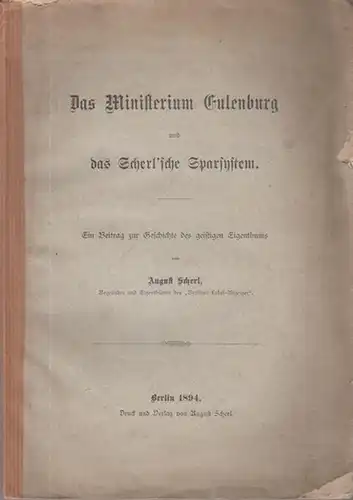 Scherl, August [Verf. vielmehr: Kornelius Loewe]: Das Ministerium Eulenburg und das Scherl'sche Sparsystem. Ein Beitrag zur Geschichte des geistigen Eigenthums. 