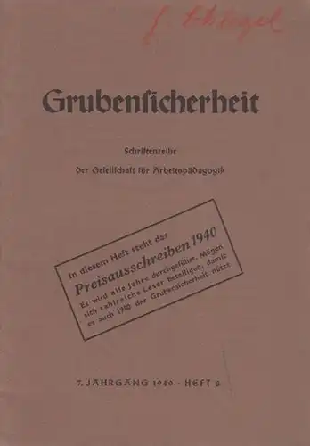 Schiemann, Alfred (Schriftleiter): Grubensicherheit. Schriftenreihe der Gesellschaft für Arbeitspädagogik, Düsseldorf. Jahrgang 7, Heft 8, 1940. Aus dem Inhalt u.a.: Schneid am falschen Platz / Gefahrenquellen.. 