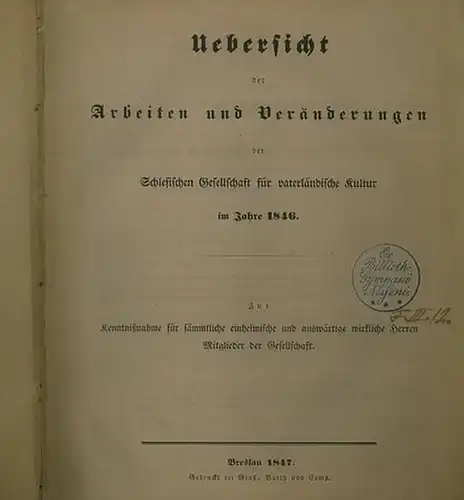 Schlesische Gesellschaft für vaterländische Kultur (Hrsg.). - Bartsch: Uebersicht der Arbeiten und Veränderungen der Schlesischen Gesellschaft für vaterländische Kultur im Jahre 1846. - Preisfragen der...