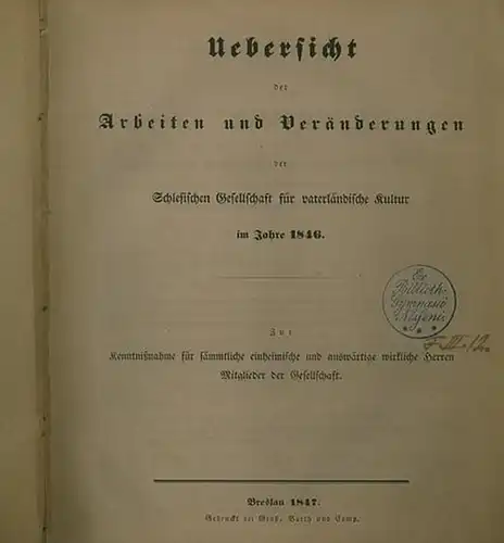 Schlesische Gesellschaft für vaterländische Kultur (Hrsg.).   Bartsch: Uebersicht der Arbeiten und Veränderungen der Schlesischen Gesellschaft für vaterländische Kultur im Jahre 1846.. 