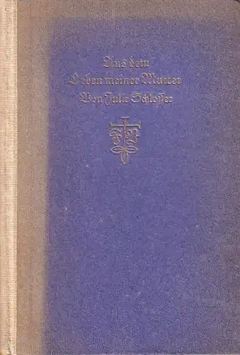 Schlosser, Julie: Aus dem Leben meiner Mutter. 