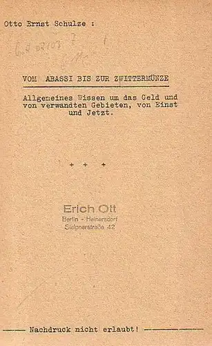 Schulze, Otto Ernst: Vom Abassi bis zur Zwittermünze. Allgemeines Wissen um das Geld und von verwandten Gebieten, von Einst und jetzt. Mit einem Vorwort. 