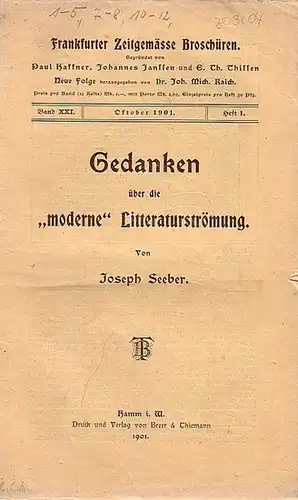Seeber, Joseph // Raich, Joh. Mich. Dr. (Hrsg.): Frankfurter zeitgemäße Broschüren. Gegründet von Paul Haffner, Johannes Janssen und E. Th. Thissen.  Neue Folge Band XXI. Heft 1. - Gedanken über die "moderne" Litteraturströmung. 