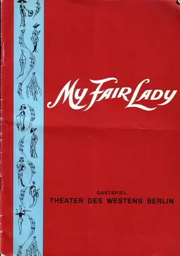 Programm-Heft zu 'My Fair Lady'. Nach Bernard Shaws 'Pygmalion' und dem Film von Gabriel Pascal. Buch: Alan Jay Lerner. Musik: Frederick Loewe. Deutsche von Robert Gilbert. Regie: Wolfgang Spier. Musikalische Leitung: Peter Richter. Choreographie: Erik Bi