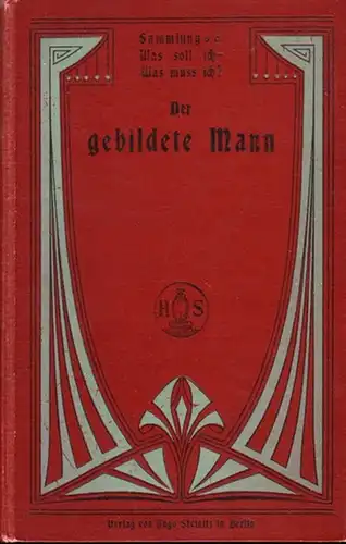 Was muß der gebildete Mann wissen?