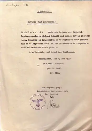 Abschrift: Geburts - und Taufzeugnis der Maria Schmidt, geb. am 11. September 1869 in Trugenhofen. Gestempelt und unterzeichnet am 8. März 1939 in Ingolstadt